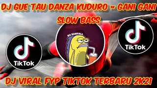 DJ GUE TAU DANZA DANZA KUDURO x GANI GANI SLOW BASS | DJ TOPENG RIMEX | REMIX TERBARU VIRAL TIKTOK!!