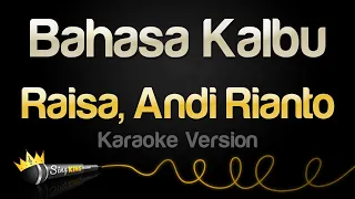 Raisa, Andi Rianto - Bahasa Kalbu (Karaoke Version)