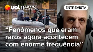 Chuvas no RS: Eventos climáticos extremos não vão mais parar de acontecer, diz climatologista