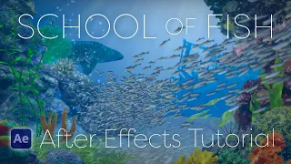 School of Fish - After Effects Tutorial (Create Underwater Scenes)