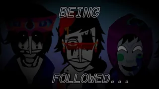 Incredibox Anxiety | Being followed...