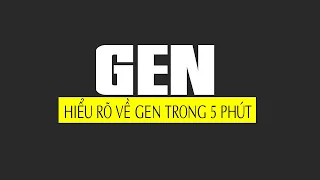 Gen di truyền là gì? Giải thích siêu dễ hiểu chỉ 5 phút