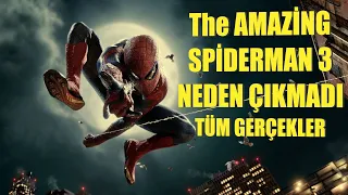 The Amazing Spiderman 3 Neden Çıkmadı/İnanılmaz Örümcek Adam Serisine Ne Oldu?