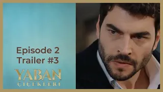 Yaban Cicekleri ❖ Ep 2 Trailer #3 ❖ Akin Akinozu ❖ English ❖ 2024