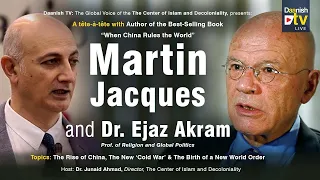 Martin Jacques on The Rise of China, The New ‘Cold War’ and The Birth of a New World Order