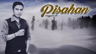 PISAHAN - Lagu Jawa Slow Pop by ANGGORO SP Terbaru @dpstudioprod [Official Lyric Video]