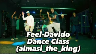 Feel by Davido Dance Class(almasi_the_king)