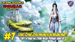 LING QINGZHU DALAM BAHAYA BESAR - WU DONG QIAN KUN SEASON 15 SPOILER AJA