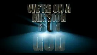 WE'RE ON A MISSION FROM GOD