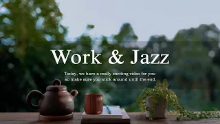 Work & Jazz | Relaxing Instrumental Jazz Music  For Work, Study, Focus