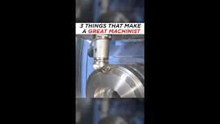 3 Things That Make A Great Machinist #shorts
