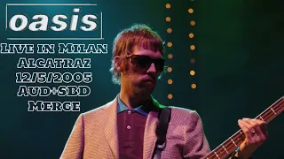 Oasis - Live in Milan, Alcatraz, 12/5/2005 [AUD+SBD]