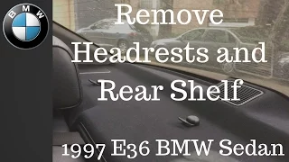 How to remove headrests and the rear shelf of an E36 BMW Sedan