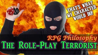 The Role-Play Terrorist - RPG Philosophy