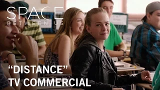 The Space Between Us | "Distance" TV Commercial | Own it Now on Digital HD, Blu-ray™ & DVD