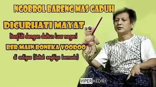 MAS GADUH PERNAH DI CURHATI MAYAT, KONFLIK DENGAN DUKUN LUAR NEGRII