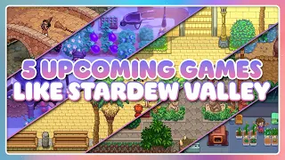 5 UPCOMING GAMES that STARDEW VALLEY players will LOVE