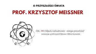 Odpady radioaktywne - energia przyszłości? | prof. Krzysztof Meissner #Głos Kongresu Obywatelskiego