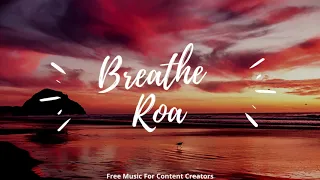 Breathe – Roa (No Copyright Music)