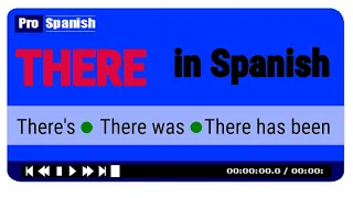 There in Spanish - Learn there is, there will be, there has been, there was
