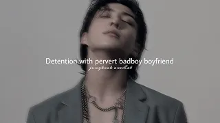 𝐉.𝐉𝐊 𝐨𝐧𝐞𝐬𝐡𝐨𝐭 - (18+) Detention with pervert badboy boyfriend #btsff