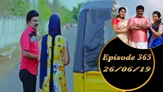 Kalyana Veedu | Tamil Serial | Episode 365 | 26/06/19 |Sun Tv |Thiru Tv
