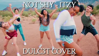 [KPOP IN PUBLIC] ITZY (있지) - 'NOT SHY' DANCE COVER BY DULC3T