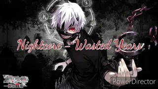 Nightcore - Wasted Years (Iron Maiden)