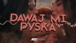 Łobuzy ft. Topky - Dawaj mi pyska ( MEZER REMIX ) 2022