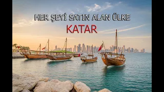 Her şeyi satın alan KATAR nasıl bir ülkedir ?