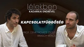 Lélekben #31 (2024.05.11.) - Kadarkai Endre műsora: Demetrovics Zsolt és Brasch Bence