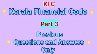 Kerala Financial Code- Part 3 Previous Questions and Answers  KFC #kpsc