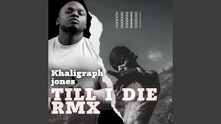 Till i die rmx (feat. Khaligraph jones)