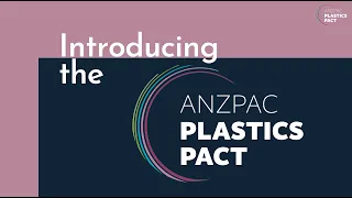 28th September 2020 - Introducing the ANZPAC Plastics Pact