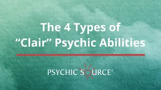 The 4 Types of Clair Psychic Abilities