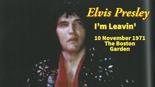 Elvis Presley - I'm Leavin' - 10 November 1971, Boston Garden Arena (First Live Soundboard Version)