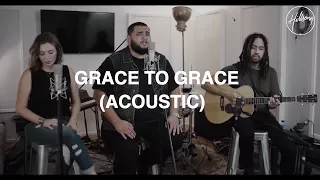 Grace To Grace (Acoustic) - Hillsong Worship