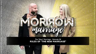 Rules of "The New Marriage" | The New Marriage | Ep58 | Morrow Marriage Podcast
