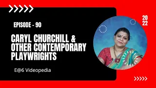 Caryl Churchill & Other Contemporary Playwrights | E@6 Videopedia | TES | Kalyani Vallath | NTA NET