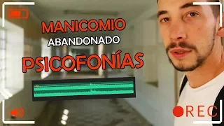 PSICOFONÍAS en un PSIQUIATRICO abandonado!!