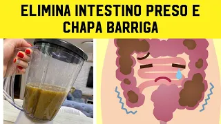 BEBA ESSE SUCO PODEROSO E ACABE COM INTESTINO PRESO GASES CHAPA BARRIGA