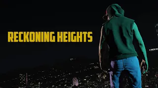 Reckoning Heights - A GTA 5 Machinima