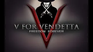 Freedom Forever (Proxy) II V for Vendetta Music Video II