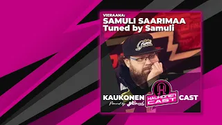 KAUKONENCAST #6 | Samuli "Tuned by Samuli" Saarimaa