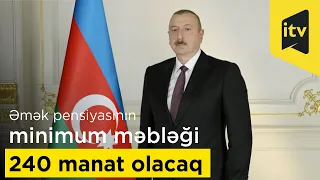 Gələn ildən əmək pensiyasının minimum məbləği 240 manat olacaq