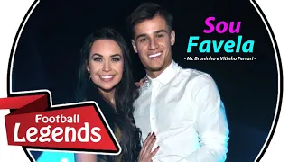 Philippe Coutinho e Aine - Sou Favela (Mc Bruninho e Vitinho Ferrari)