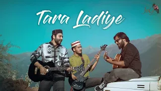 Tara Ladiye | Himachali Folk Song | Jogi-The Soul of Music