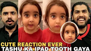 Tashu ka Ipad Tooth Gaya Hui Baba Ky Sath Larai 🤣🤣 | Cute Reaction Ever | Hashmi reaction