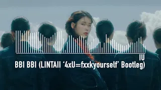 IU(아이유) - BBIBBI(삐삐) (LINTAII Bootleg)