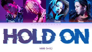 KARD 카드 " HOLD ON " Lyrics (ColorCoded/ENG/HAN/ROM/가사)